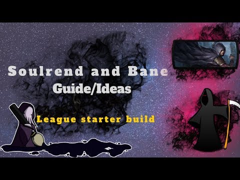 [Path of Exile 3.6] New Skill Soulrend and Bane Guide/Ideas, Started Build Synthesis!