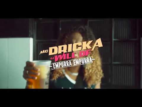 MC Dricka - Empurra ( Clipe oficial). DJ  Will DF