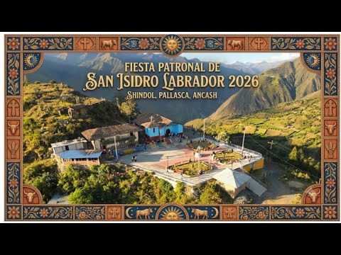 SHINDOL, PALLASCA, ÁNCASH: FIESTA PATRONAL DE SAN ISIDRO LABRADOR