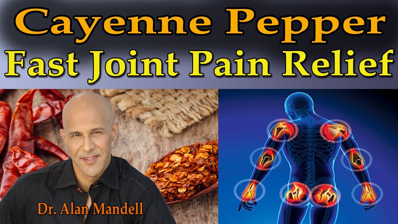 Miracle of Cayenne Pepper for Fast Joint Pain Relief - Dr Mandell