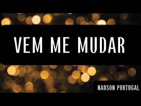 VEM ME MUDAR - PLAYBACK CONTRALTO - NADSON PORTUGAL
