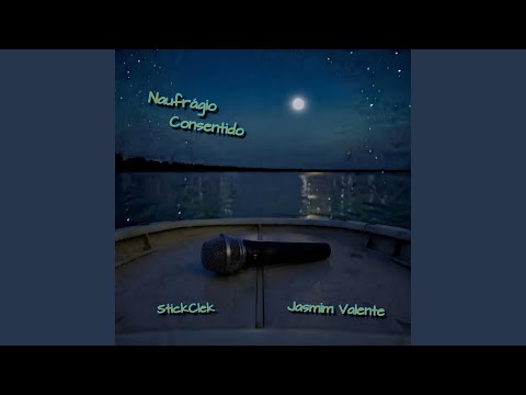 Naufrágio Consentido (feat. Jasmim Valente)