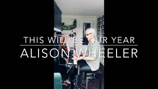 This Will Be Our Year - ALISON WHEELER