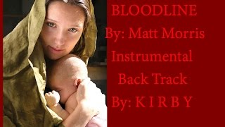 BLOODLINE, Matt Morris, Instrumental Back Track by KIRBY