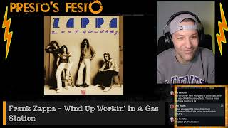 Frank Zappa - Wind Up Workin' In A Gas Station [REACTION] PRESTO'S FESTO