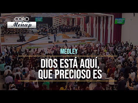 Medley de coros "Dios está aquí, qué precioso es" | Coro Menap