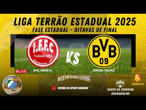 5° EDIÇÃO DA LIGA TERRÃO ESTADUAL - OITAVAS DE FINAL - INTER FLÓRIDA F.C X BORUSSIA DE ITAQUIRAÍ