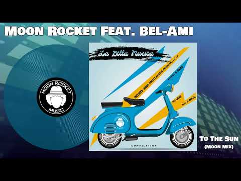 Moon Rocket feat. Bel-Ami - To The Sun (Moon Mix)