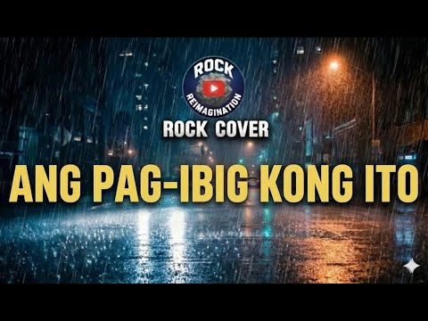ANG PAG-IBIG KONG ITO (Rock Cover) by Rock Reimagination