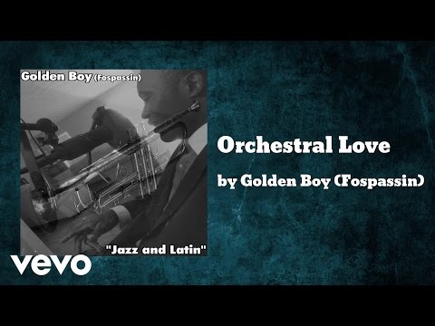 Golden Boy (Fospassin) - Orchestral Love (AUDIO)