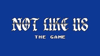 Cover art for Not Like Us (Original Version) - Not Like Us: The Game