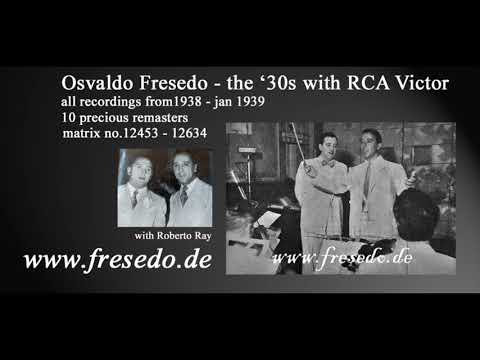1938 complete - Osvaldo Fresedo y su Orquesta Tipíca canta Roberto Ray  - 10 tracks (remastered)