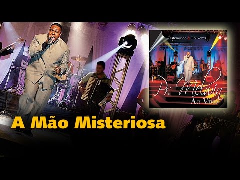 Pr. Melvin - A Mão Misteriosa | Águas Purificadas
