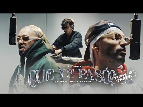 Tony Grox, Fabbio, Jay Vázquez - QUE TE PASÓ (Tony G Tapes)