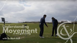 Understanding Movement in the Golf Swing with Mark Bull