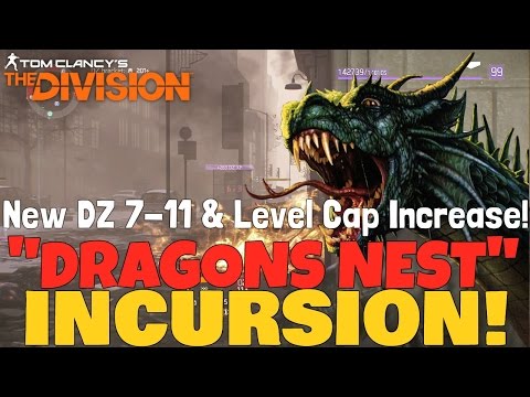 The Divison: NEW "DRAGONS NEST" INCURSION LEAKED! New DZ 7-11 & Level Cap INCREASE!