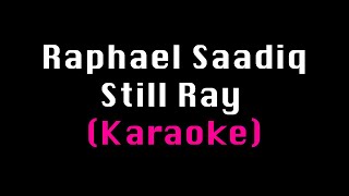 Raphael Saadiq - Still Ray (Karaoke)