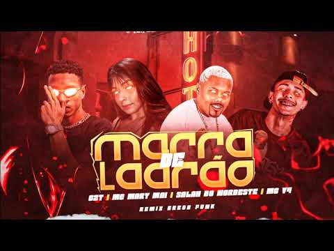 MARRA DE LADRÃO - SALAH DO NORDESTE, CTZ, MC MARY MAI, MC V4 - REMIX BREGA FUNK