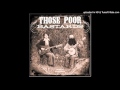 Those Poor Bastards - Drunk With Fear