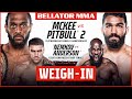 Weigh Ins | Bellator 277: Mckee vs. Pitbull 2