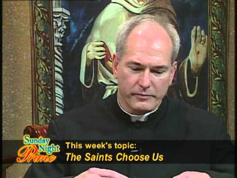 Sunday Night Prime - 2013-08-25 - Fr. Jason Kulczynski - The Saints Choose Us