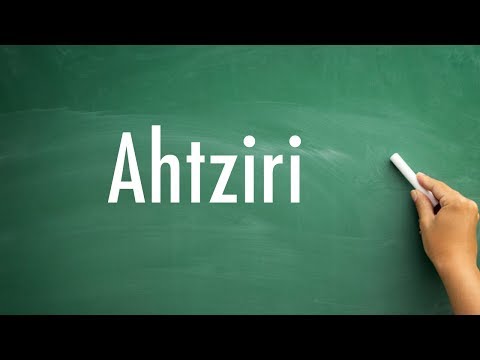 How To Pronounce Ahtziri
