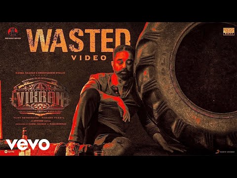 Vikram - Wasted Video | Kamal Haasan | Anirudh Ravichander