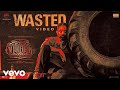 Vikram - Wasted Video | Kamal Haasan | Anirudh Ravichander