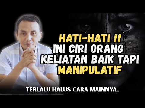 5 CIRI ORANG KELIATAN BAIK TAPI MANIPULATIF