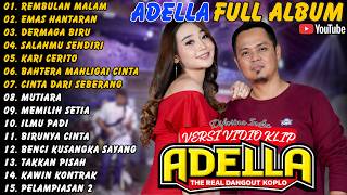 Download lagu Adella || Full Album - Terbaru - Rembulan Malam - Emas Hantaran - Dermaga Biru #adella #fullalbum mp3