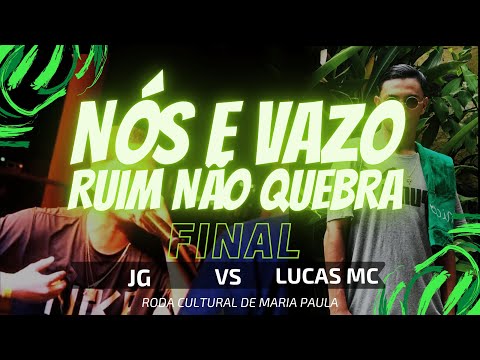 FINAL (NÓS É VAZO RUIM NÃO QUEBRA! 🔥🔥🔥) JG X LUCAS MC - RODA CULTURAL DE MARIA PAULA
