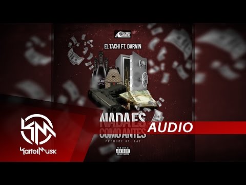 El Tachi Ft Darvin - Nada Es Como Antes | AUDIO