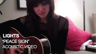 LIGHTS - Peace Sign [Acoustic Video]