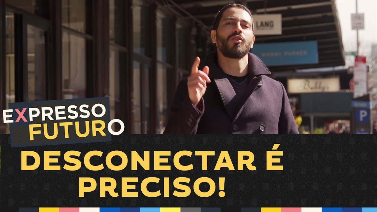 Desconectar é preciso | Expresso Futuro com Ronaldo Lemos