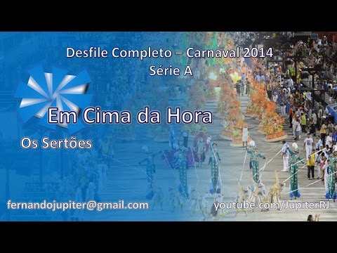Desfile Completo Carnaval 2014 - Em Cima da Hora