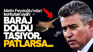 Miniaturka - METİN FEYZİOĞLU'NDAN KORKUTAN KKTC UYARISI : BARAJ DOLDU TAŞIYOR. PATLARSA... SESLİ MAKALE