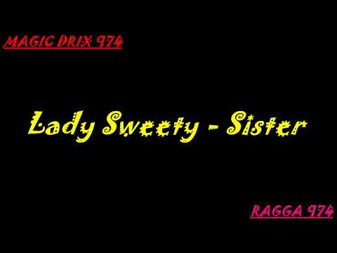 Lady Sweety - Sister #ragga974 by MAGIC DRIX 974