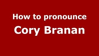 How to pronounce Cory Branan