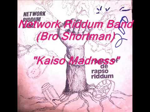 Network Riddum Band (Bro Shortman)  -  "Kaiso Madness"