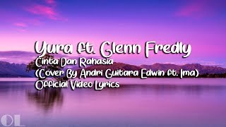 Yura ft. Glenn Fredly - Cinta Dan Rahasia Lyrics [Cover]