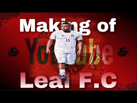 MAKING OF - LEAL (CAMPEÃO - TAÇA DOS CAMPEÃOS)