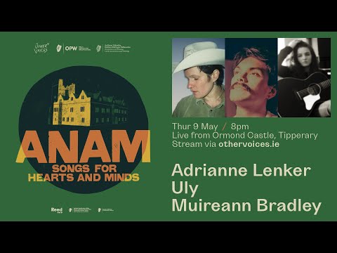 Anam Presents: Adrianne Lenker, Uly & Muireann Bradley | Live from Ormond Castle, Tipperary