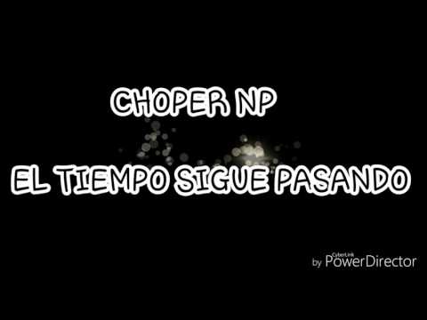 Choper NP - El Tiempo Sigue Pasando (Reggeaton URU)
