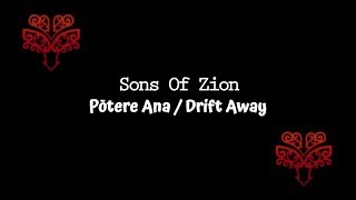 Pōtere Ana / Drift Away - Sons Of Zion - With Lyrics