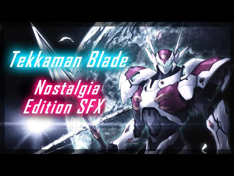 Tekkaman Blade - Nostalgia Edit vSFX