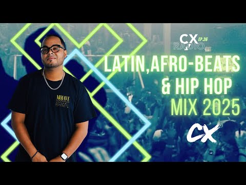 Latin,Reggeaton,Afro-Beats & Hip Hop Mix 2025 - DJCX - CX RADIO EP.36 /Beéle,Karol G,Sean Paul,Drake