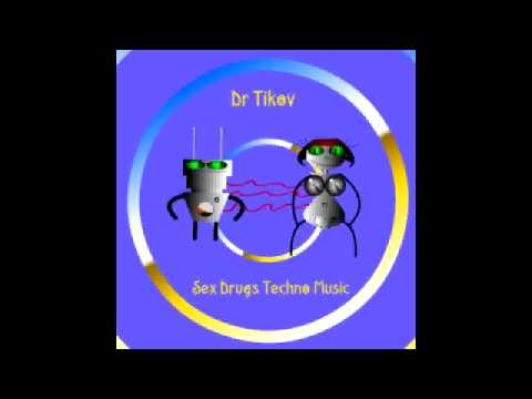 Dr Tikov - What is Real ( from Album Sex Drugs Techno Music) - track 13