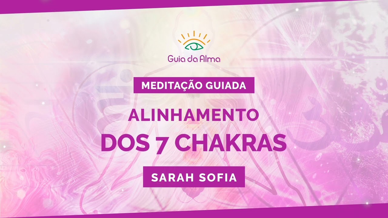 Meditação: Alinhamento dos Chakras