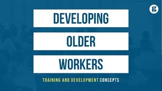 Developing Older Workers