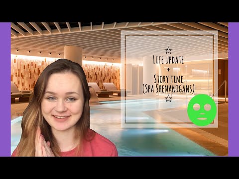 Update and Story time! (spa shenanigans)